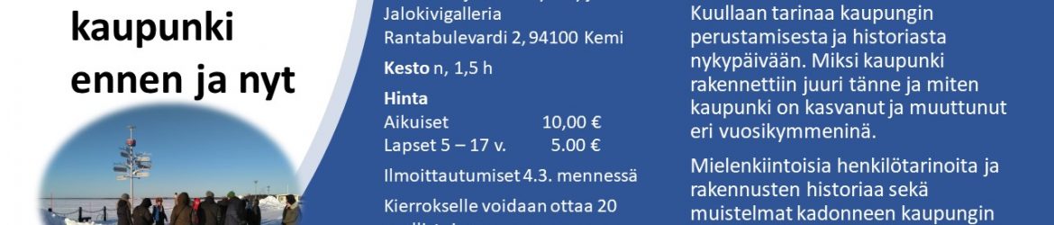 2021 hiihtoloman kävelykierrokset Kemi ennen ja nyt